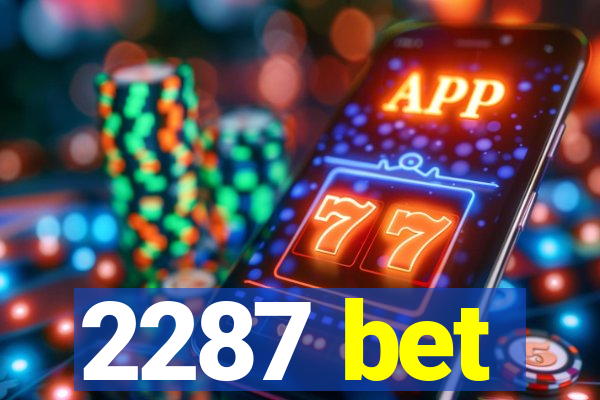 2287 bet